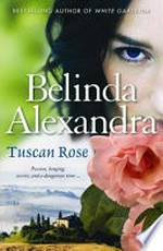 Tuscan rose / Belinda Alexandra.