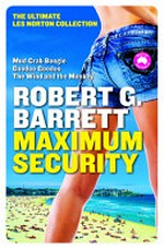Maximum security : the ultimate Les Norton collection / Robert G. Barrett.