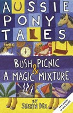 Bush picnic &, A magic Mixture / by Sheryn Dee ; illustrated by Matt Cosgrove.