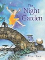 The Night Garden / Elise Hurst.