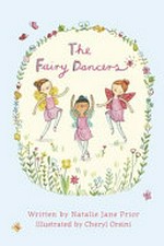 The fairy dancers / written by Natalie Jane Prior ; illustrated by Cheryl Orsini.