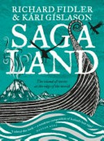 Saga land / Richard Fidler and Kári Gíslason.