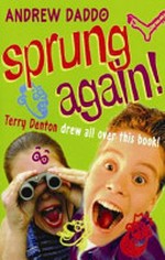 Sprung again / Andrew Daddo ; Terry Denton drew all over this book.