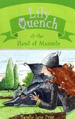 Lily Quench & the hand of Manuelo / Natalie Jane Prior ; illustrations by Janine Dawson.