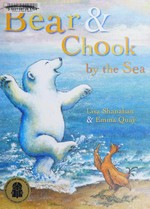 Bear and Chook by the sea / Lisa Shanahan & Emma Quay.