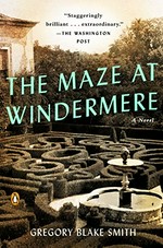 The maze at Windermere / Gregory Blake Smith.