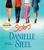 Sisters: Danielle Steel ; read by Sam Freed.