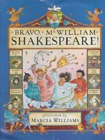 Bravo, Mr William Shakespeare / presented and illustrated by Marcia Williams.