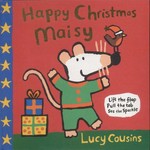 Happy Christmas Maisy / Lucy Cousins ; paper engineering by Martin Taylor.