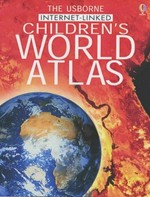 The Usborne Internet-linked children's world atlas/ Stephanie Turnbull and Emma Helbrough.