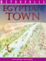 Egyptian town / written by Scott Steedman ; illustrated by David Antram ; created and designed by David Salariya.