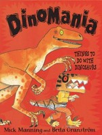 Dinomania / Mick Manning and Brita Granström.
