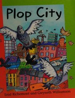 Plop city / written by Enid Richemont ; illustrated by Gwyneth Williamson.
