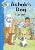 Ashok's dog / by Pippa Goodhart ; illustrated by Mike Phillips.