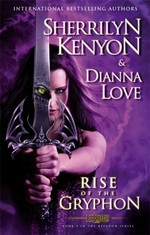 The rise of the Gryphon / Sherrilyn Kenyon and Dianna Love.