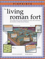 The living Roman fort / written by Stephen Johnson ; illustrated by Mark Bergin.