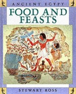 Food and feasts / Stewart Ross.