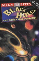 Black holes and other space oddities / by Alex Barnett.