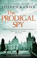 The prodigal spy / Joseph Kanon