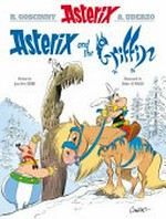 Asterix and the griffin: written by Jean-Yves Ferri ; illustrated by Didier Conrad ; translated by Adriana Hunter ; colour by Thierry Mébarki.