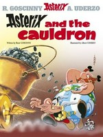 Asterix and the cauldron: written by René Goscinny and illustrated by Albert Uderzo ; translated by Anthea Bell and Derek Hockridge.
