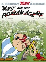 Asterix and the Roman agent: written by Rene Goscinny ; and illustrated by Albert Uderzo ; translated by Anthea Bell and Derek Hockridge.