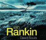 Dead souls: Ian Rankin ; read by Bill Paterson.