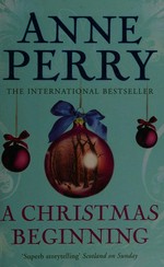 A Christmas beginning / Anne Perry.