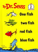 One fish, two fish, red fish, blue fish / Dr Seuss.