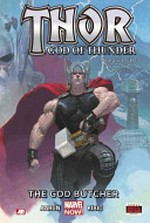 Thor : god of thunder. Jason Aaron, writer ; Esad Ribic, artist ; Dean White (#1), Ive Svorcina (#2-5), color artists ; VC's Joe Sabino, letterer. The God Butcher /