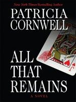 All that remains / Patricia D. Cornwell.