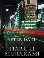 After dark / Haruki Murakami ; [translated from the Japanese by Jay Rubin].