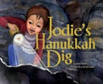 Jodie's Hanukkah dig / by Anna Levine ; illustrated by Ksenia Topaz.