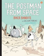 The postman from space. by Guillaume Perreault ; translated by Françoise Bui. [2], The biker bandits