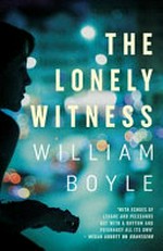 The lonely witness / William Boyle.