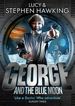 George and the blue moon / Lucy & Stephen Hawking ; illustrated by Garry Parsons.