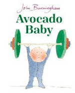 Avocado baby / John Burningham.