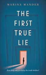 The first true lie / Marina Mander ; translated from the Italian by Stephen Twilley.