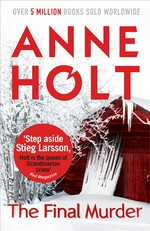The final murder: Vik and stubo series, book 2. Anne Holt.