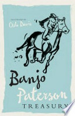 Banjo Paterson treasury / Banjo Paterson ; illustrated by Olso Davis.