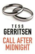Call after midnight: Tess Gerritsen.