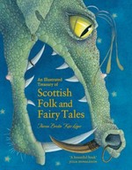 An illustrated treasury of Scottish folk and fairy tales / Theresa Breslin; Kate Leiper.