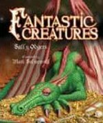 Fantastic creatures / Sally Odgers ;illustrated by Mark Salwowski.