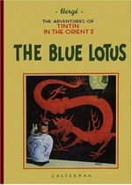 The Blue Lotus: Hergé ; [translated by Leslie-Lonsdale Cooper and Michael Turner].