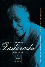 Absence of the hero: Charles Bukowski.