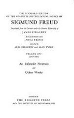 The standard edition of the complete psychological works of Sigmund Freud / translated from the German under the general editorship of James Strachey, in collaboration with Anna Freud, assisted by Alix Strachey and Alan Tyson.