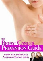 The breast cancer prevention guide / Sandra Cabot, Margaret Jasinska.