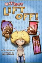 Nit boy : lift off! / by Tristan Bancks ; illustrated by Heath McKenzie.