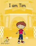 I am Tim / written by Lorraine Lea and Maureen Pollard ; illustrations by Danielle McDonald.