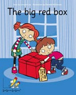 The big red box / story by Lorraine Lea ; illustrations by Danielle McDonald.
